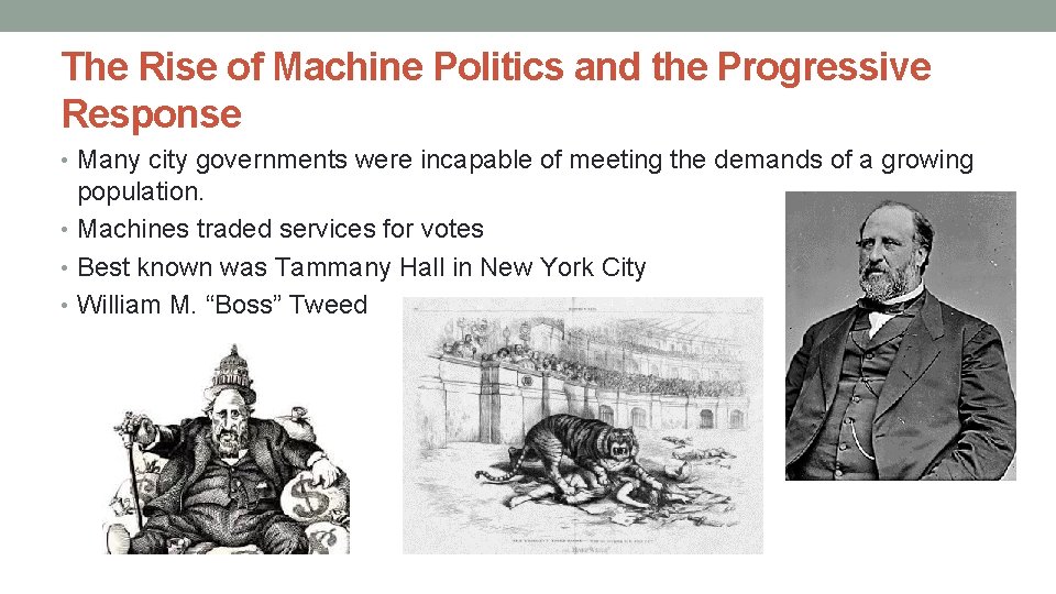 The Rise of Machine Politics and the Progressive Response • Many city governments were