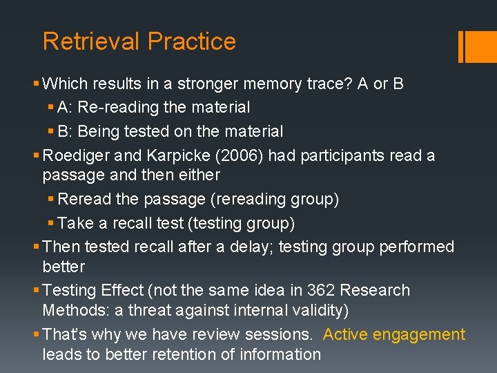 Retrieval Practice § Which results in a stronger memory trace? A or B §