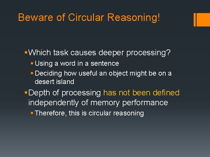 Beware of Circular Reasoning! § Which task causes deeper processing? § Using a word