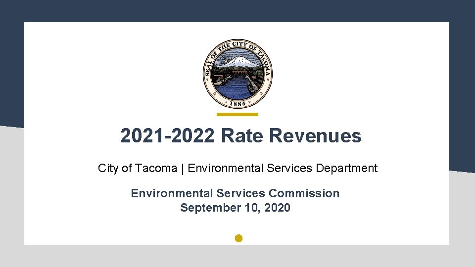 2021 -2022 Rate Revenues City of Tacoma | Environmental Services Department Environmental Services Commission