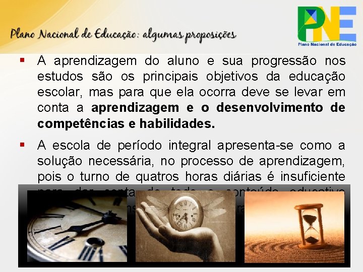 § A aprendizagem do aluno e sua progressão nos estudos são os principais objetivos