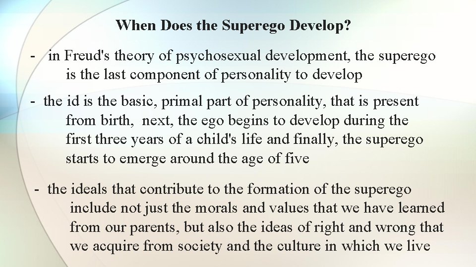 When Does the Superego Develop? - in Freud's theory of psychosexual development, the superego
