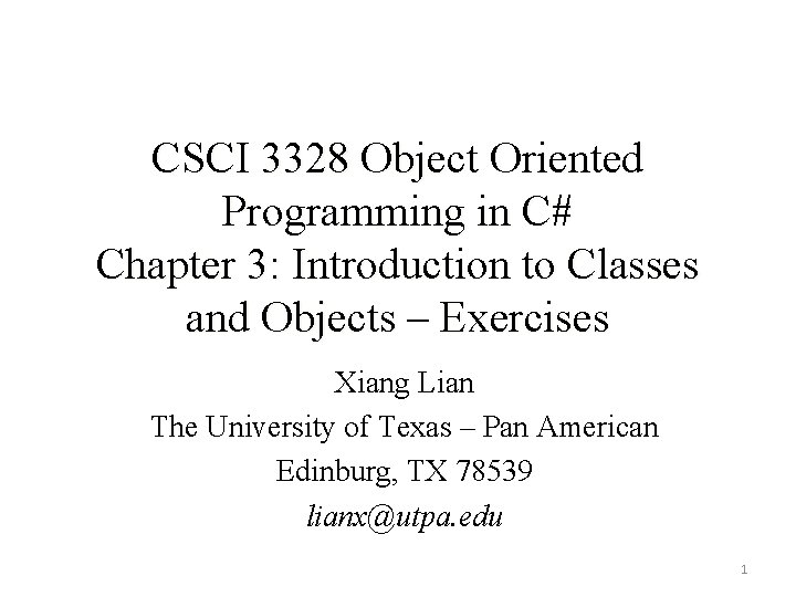 CSCI 3328 Object Oriented Programming in C# Chapter 3: Introduction to Classes and Objects