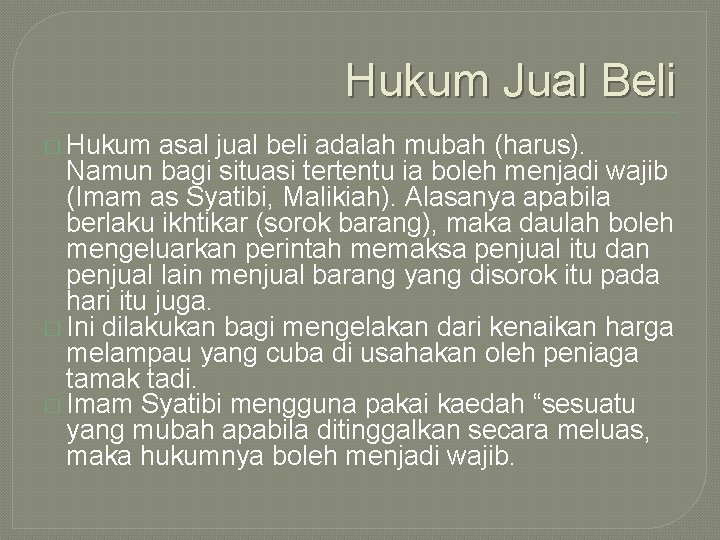 Hukum Jual Beli � Hukum asal jual beli adalah mubah (harus). Namun bagi situasi