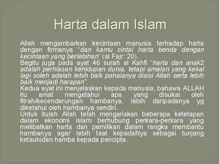 Harta dalam Islam � � Allah mengambarkan kecintaan manusia terhadap harta dengan firmanya “dan