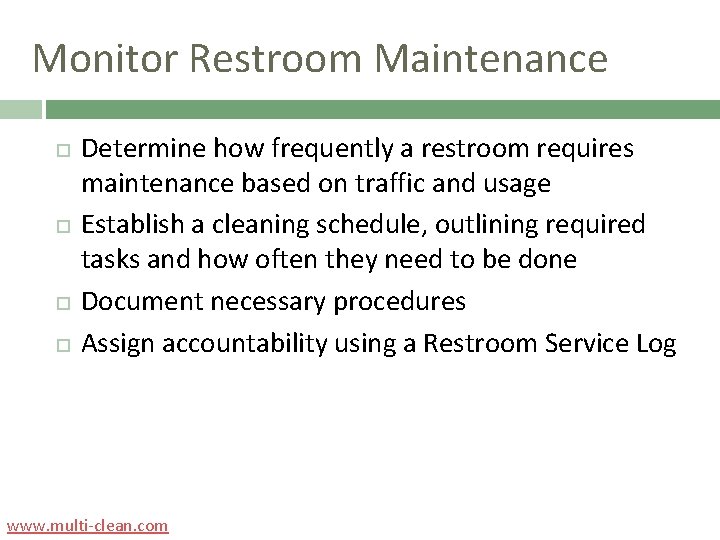 Monitor Restroom Maintenance Determine how frequently a restroom requires maintenance based on traffic and