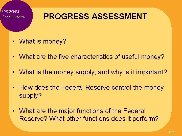 Progress Assessment PROGRESS ASSESSMENT • What is money? • What are the five characteristics