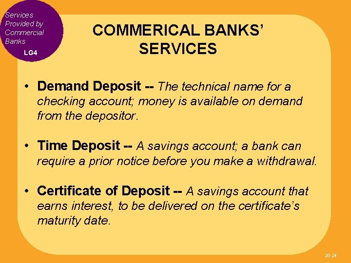 Services Provided by Commercial Banks LG 4 COMMERICAL BANKS’ SERVICES • Demand Deposit --