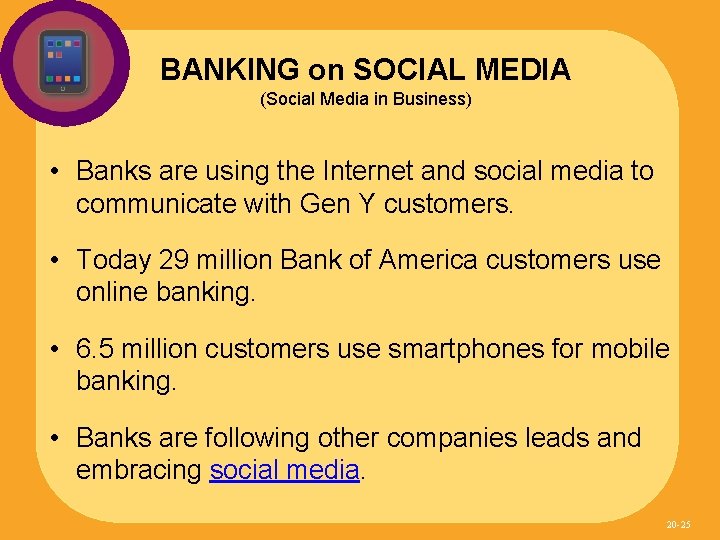 BANKING on SOCIAL MEDIA (Social Media in Business) • Banks are using the Internet
