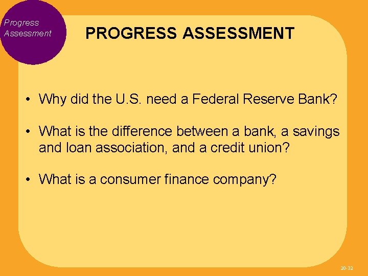 Progress Assessment PROGRESS ASSESSMENT • Why did the U. S. need a Federal Reserve