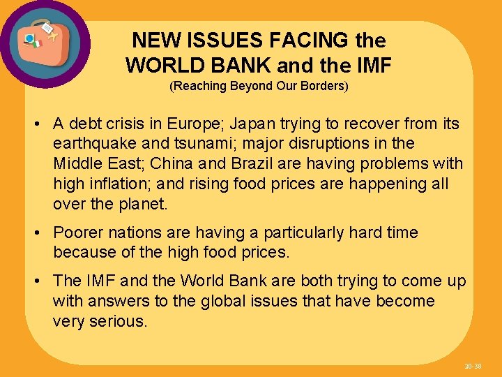 NEW ISSUES FACING the WORLD BANK and the IMF (Reaching Beyond Our Borders) •