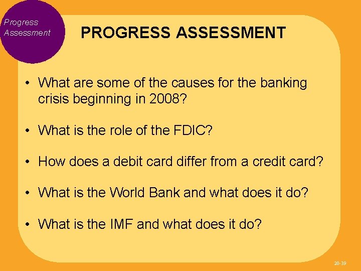 Progress Assessment PROGRESS ASSESSMENT • What are some of the causes for the banking