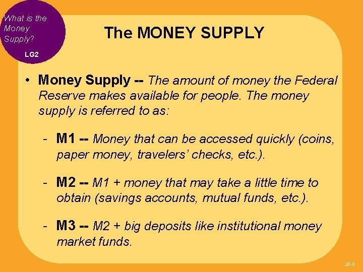 What is the Money Supply? The MONEY SUPPLY LG 2 • Money Supply --