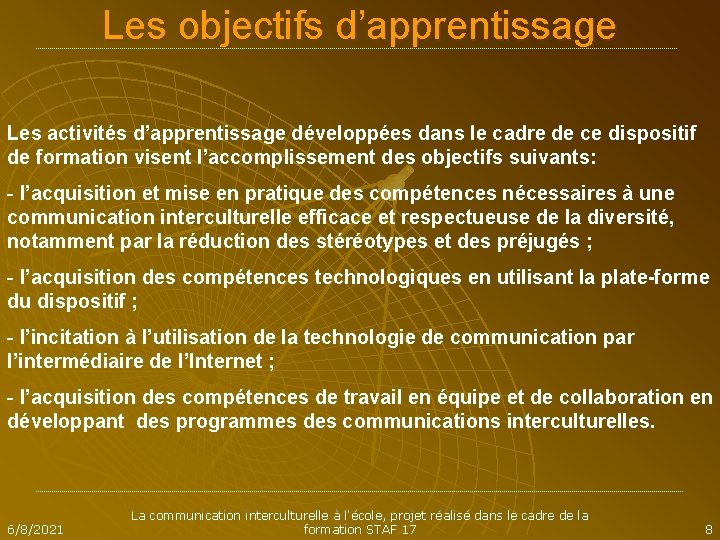 Les objectifs d’apprentissage Les activités d’apprentissage développées dans le cadre de ce dispositif de