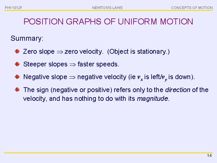 PHY 1012 F NEWTON’S LAWS CONCEPTS OF MOTION POSITION GRAPHS OF UNIFORM MOTION Summary: