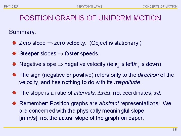 PHY 1012 F NEWTON’S LAWS CONCEPTS OF MOTION POSITION GRAPHS OF UNIFORM MOTION Summary: