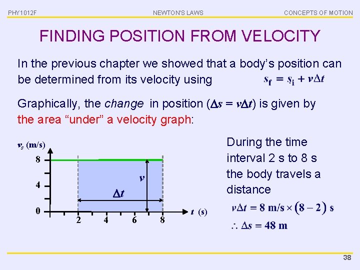 PHY 1012 F NEWTON’S LAWS CONCEPTS OF MOTION FINDING POSITION FROM VELOCITY In the