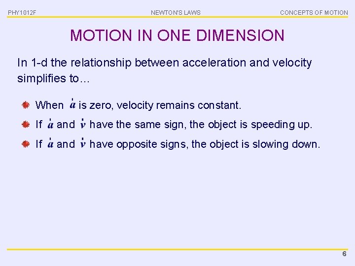 PHY 1012 F NEWTON’S LAWS CONCEPTS OF MOTION IN ONE DIMENSION In 1 -d