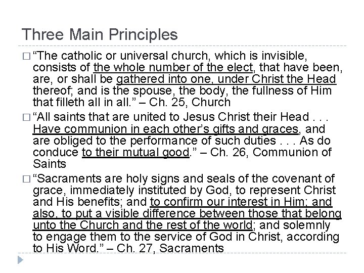 Three Main Principles � “The catholic or universal church, which is invisible, consists of