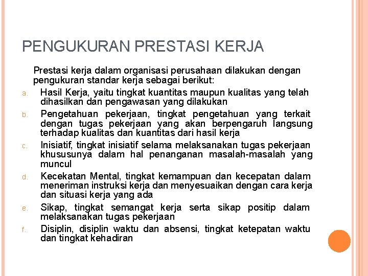 PENGUKURAN PRESTASI KERJA a. b. c. d. e. f. Prestasi kerja dalam organisasi perusahaan