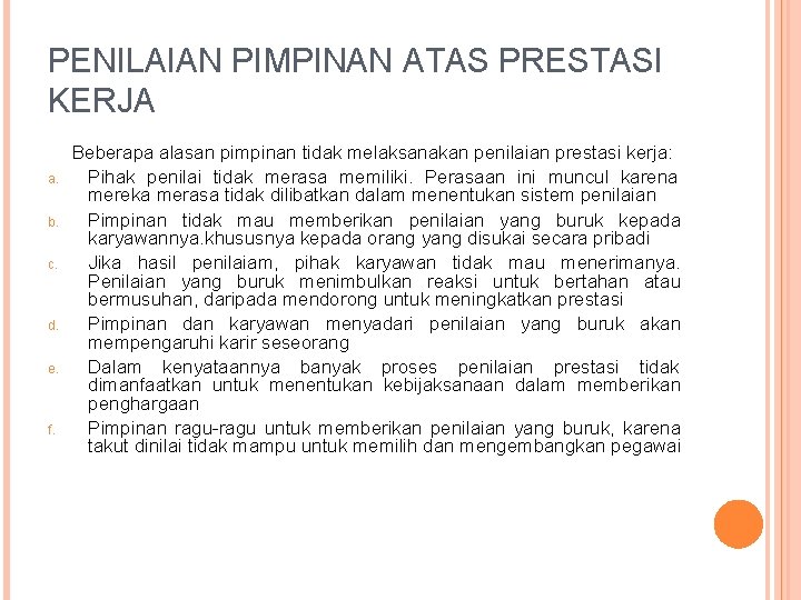 PENILAIAN PIMPINAN ATAS PRESTASI KERJA a. b. c. d. e. f. Beberapa alasan pimpinan