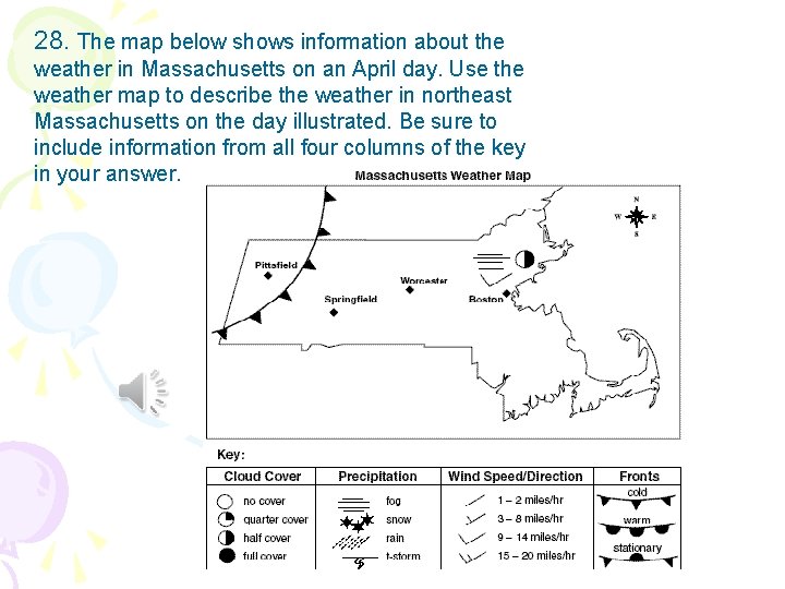 28. The map below shows information about the weather in Massachusetts on an April 28. The map below shows information about the weather in Massachusetts on an April