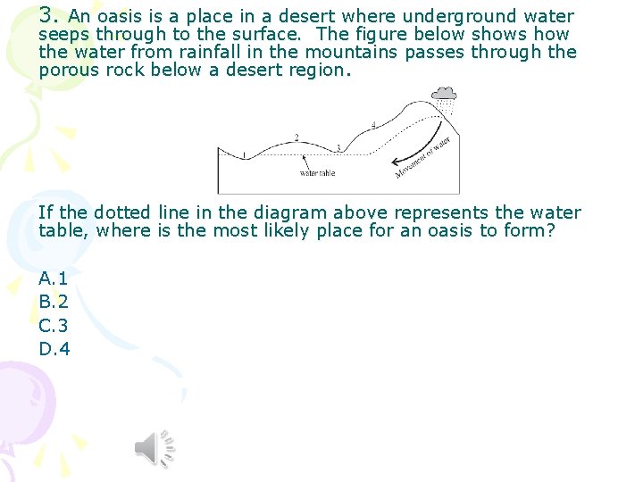 3. An oasis is a place in a desert where underground water seeps through 3. An oasis is a place in a desert where underground water seeps through