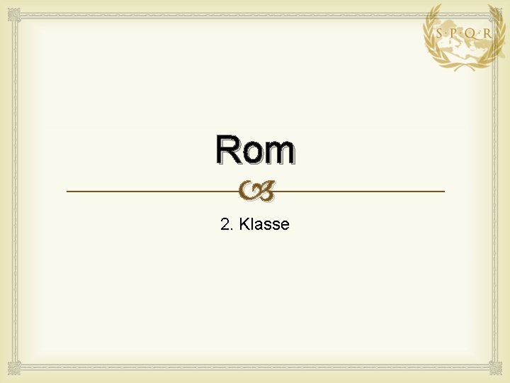 Rom 2. Klasse 