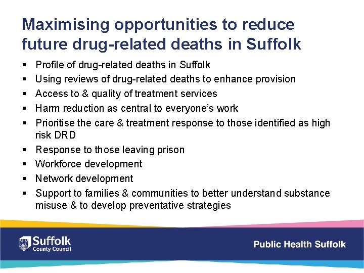 Maximising opportunities to reduce future drug-related deaths in Suffolk § § § § §