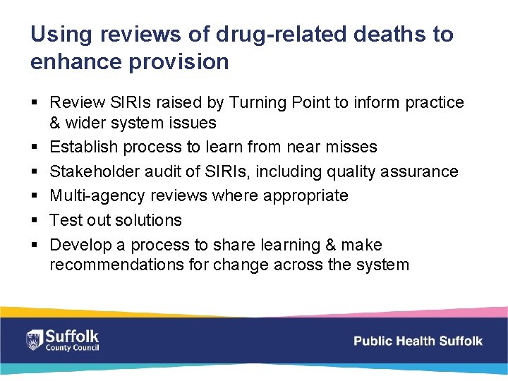 Using reviews of drug-related deaths to enhance provision § Review SIRIs raised by Turning