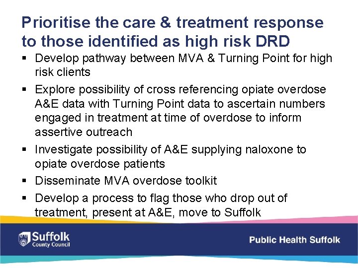 Prioritise the care & treatment response to those identified as high risk DRD §