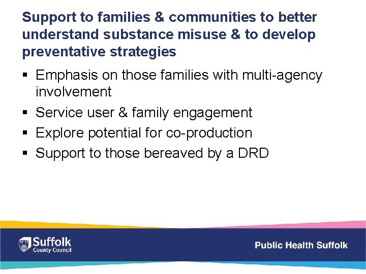 Support to families & communities to better understand substance misuse & to develop preventative