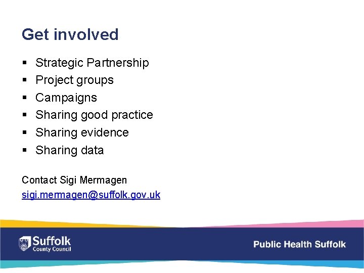 Get involved § § § Strategic Partnership Project groups Campaigns Sharing good practice Sharing