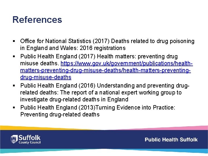 References § Office for National Statistics (2017) Deaths related to drug poisoning in England