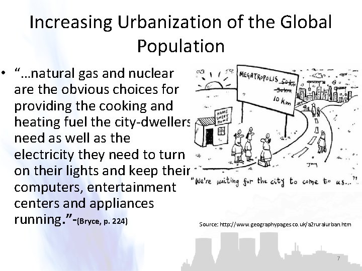 Increasing Urbanization of the Global Population • “…natural gas and nuclear are the obvious
