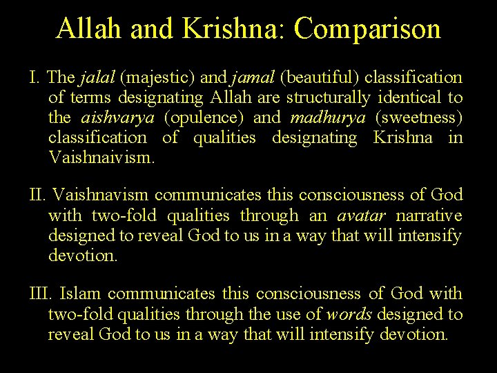 Allah and Krishna: Comparison I. The jalal (majestic) and jamal (beautiful) classification of terms