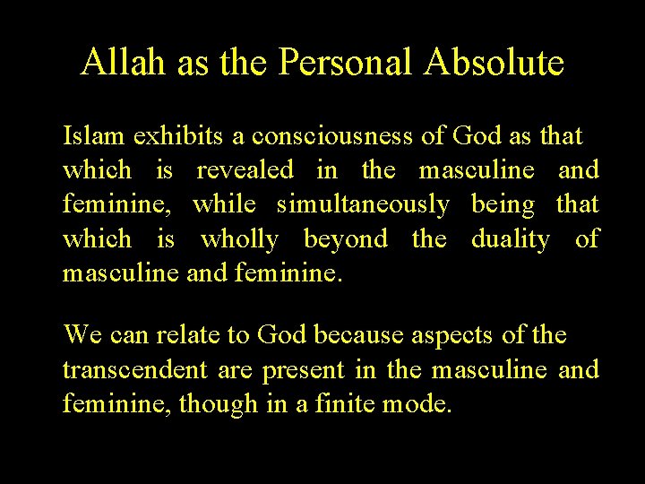 Allah as the Personal Absolute Islam exhibits a consciousness of God as that which