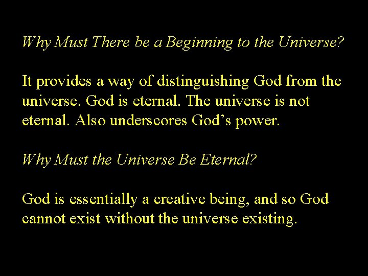 Why Must There be a Beginning to the Universe? It provides a way of