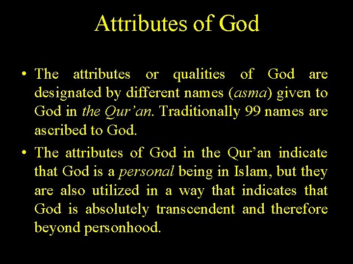 Attributes of God • The attributes or qualities of God are designated by different