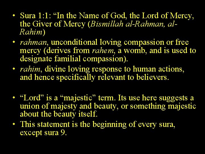  • Sura 1: 1: “In the Name of God, the Lord of Mercy,