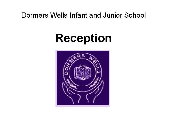 Dormers Wells Infant and Junior School Reception 