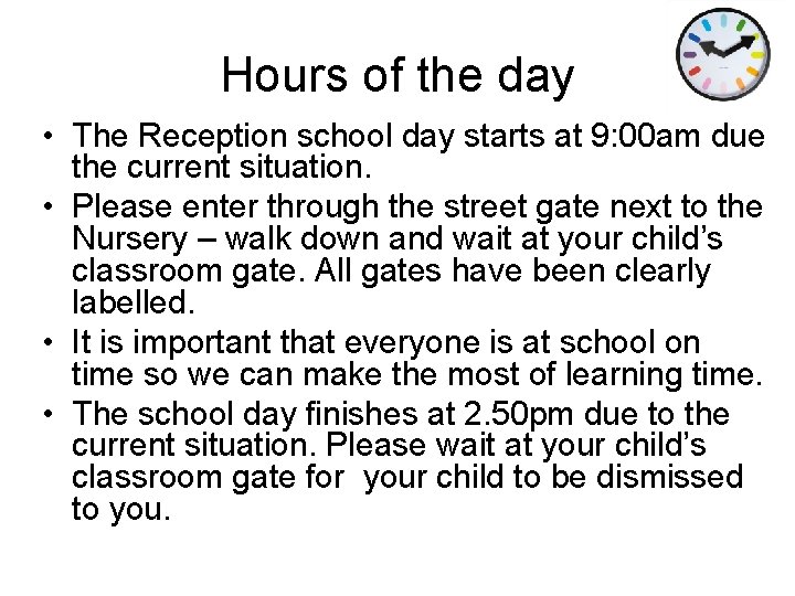 Hours of the day • The Reception school day starts at 9: 00 am