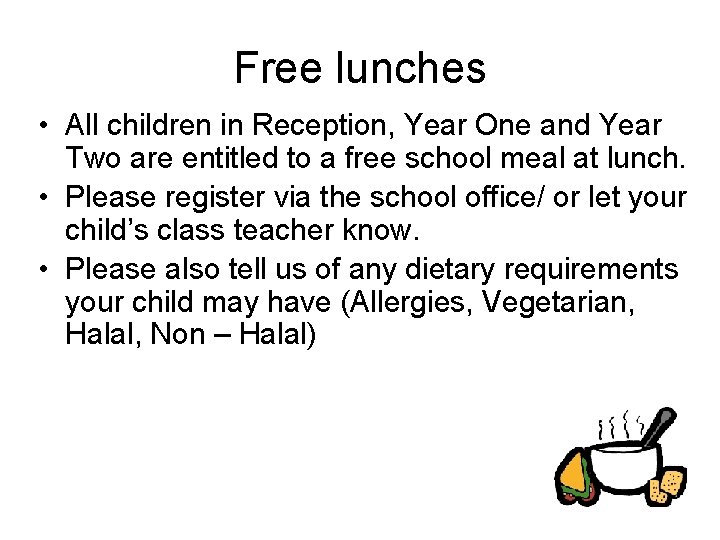 Free lunches • All children in Reception, Year One and Year Two are entitled
