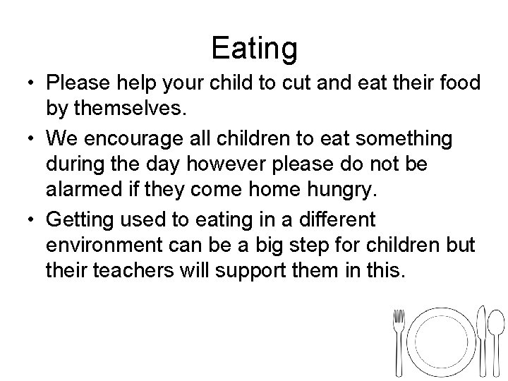 Eating • Please help your child to cut and eat their food by themselves.