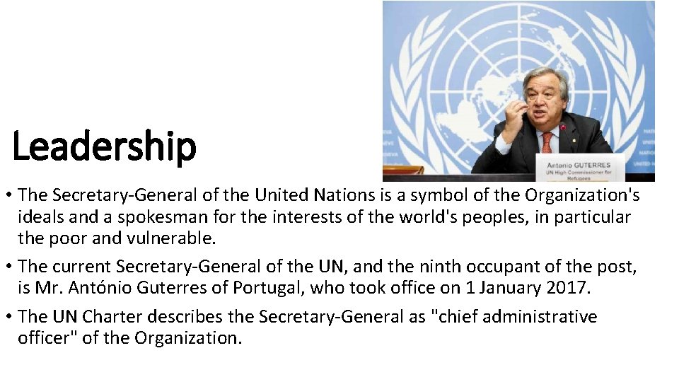 Leadership • The Secretary-General of the United Nations is a symbol of the Organization's