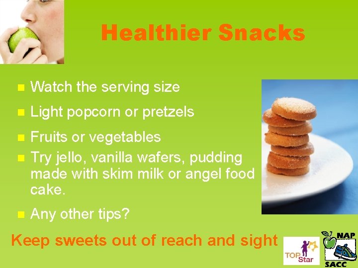Healthier Snacks n Watch the serving size n Light popcorn or pretzels n n