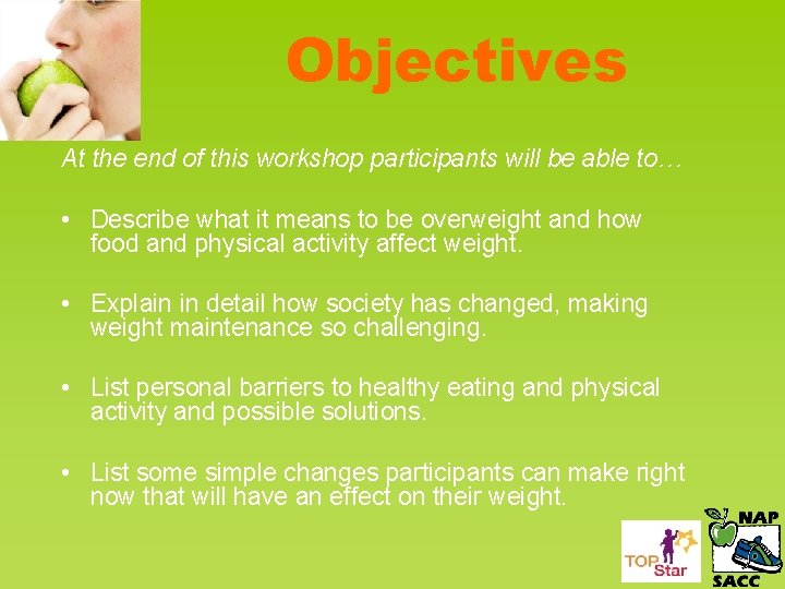 Objectives At the end of this workshop participants will be able to… • Describe