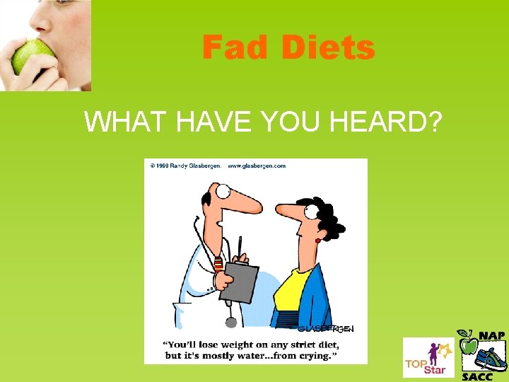 Fad Diets WHAT HAVE YOU HEARD? 