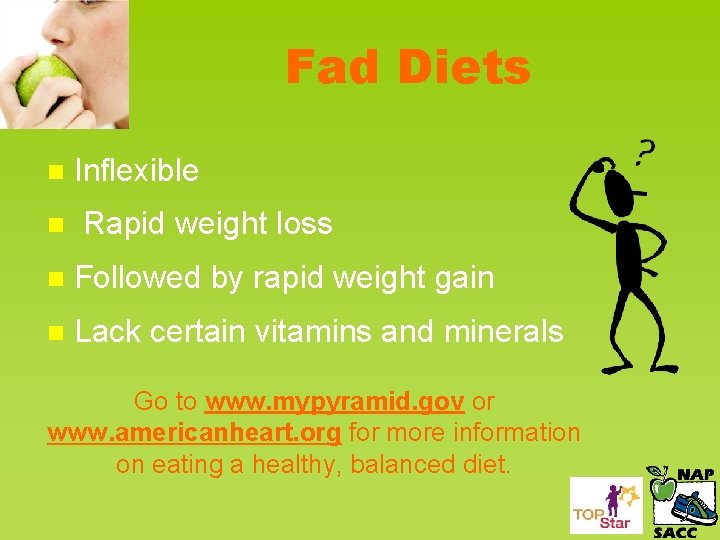 Fad Diets n n Inflexible Rapid weight loss n Followed by rapid weight gain