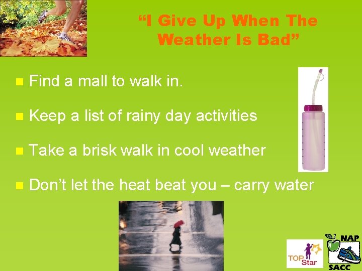 “I Give Up When The Weather Is Bad” n Find a mall to walk